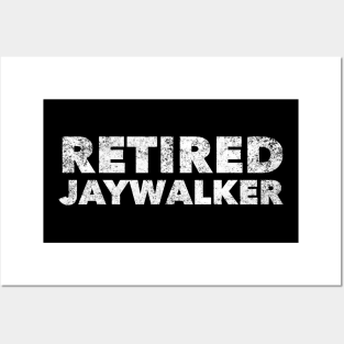 Retired Jaywalker - Sober Gifts Men Women Posters and Art